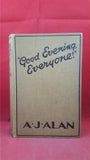 A J Alan - Good Evening, Everyone! Hutchinson, 1928, First Edition