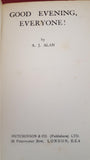 A J Alan - Good Evening, Everyone! Hutchinson, 1928, First Edition