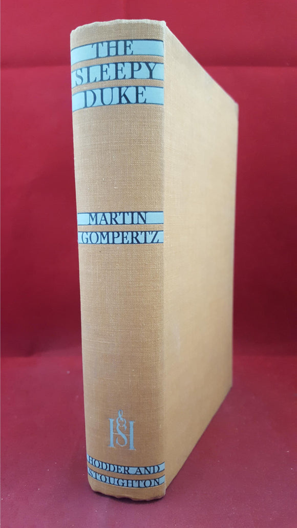 Martin Gompertz - The Sleepy Duke, Hodder & Stoughton, 1938