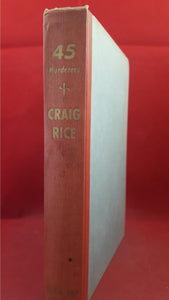Craig Rice - 45 Murderers, Simon and Schuster, 1952, First Printing