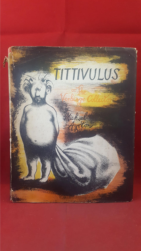 Michael Ayrton - Tittivulus or The Verbiage Collector, Max Reinhardt, 1953, First Edition