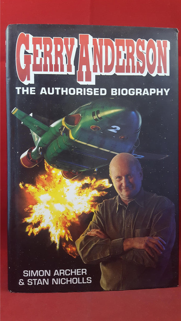 Simon Archer & Stan Nicholls - Gerry Anderson The Authorised Biography, Legend, 1996
