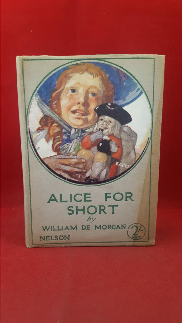 William De Morgan - Alice-For-Short, Thomas Nelson & Sons, 1910