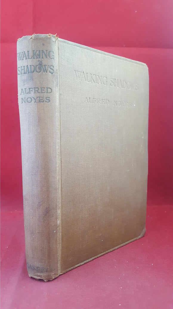 Alfred Noyes - Walking Shadows, Cassell & Company, 1918, First Edition