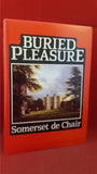 Somerset de Chair - Buried Pleasure, Merlin Books, 1985, First Edition, Signed, Inscribed