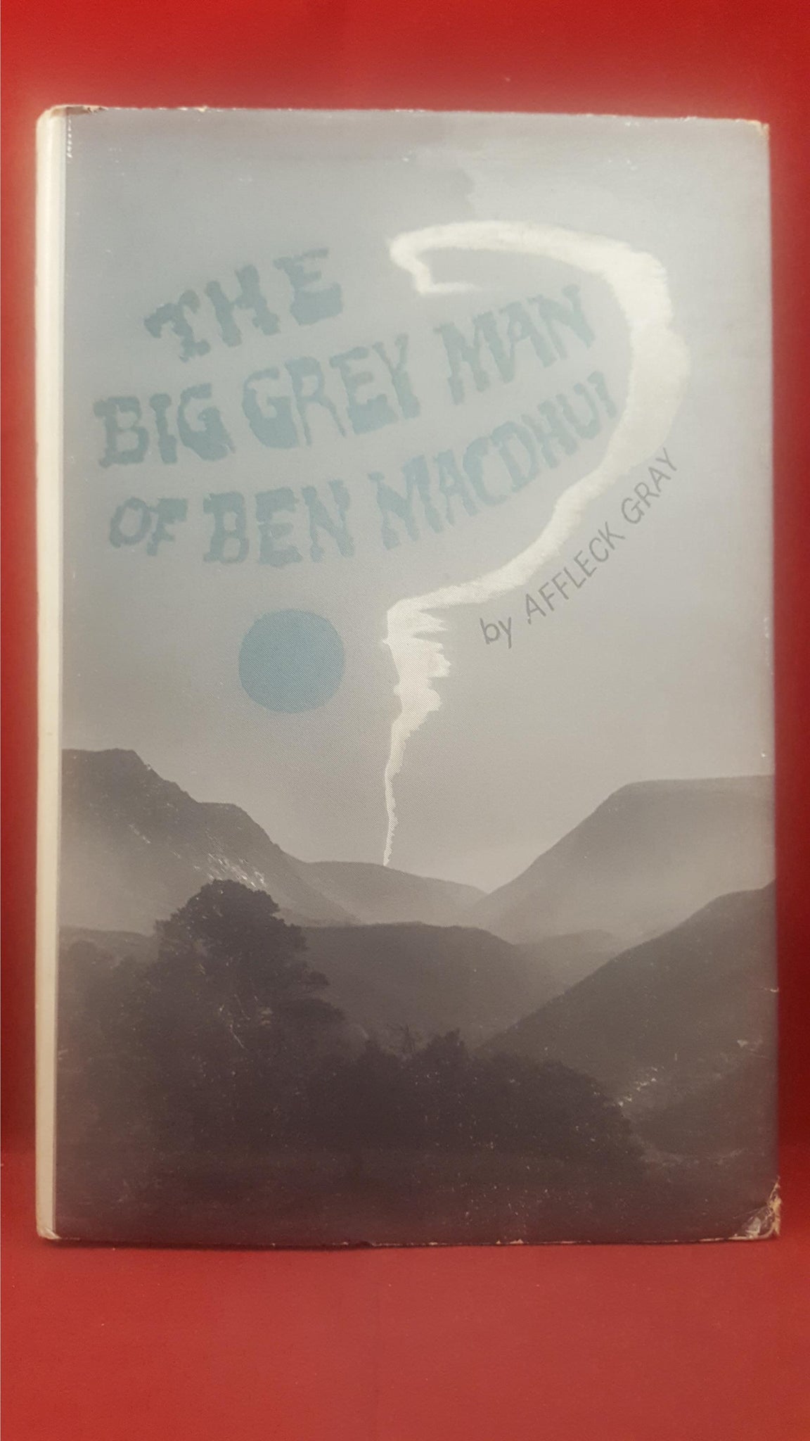 Affleck Gray - The Big Grey Man Of Ben MacDhui, Impulse Books, 1970 ...