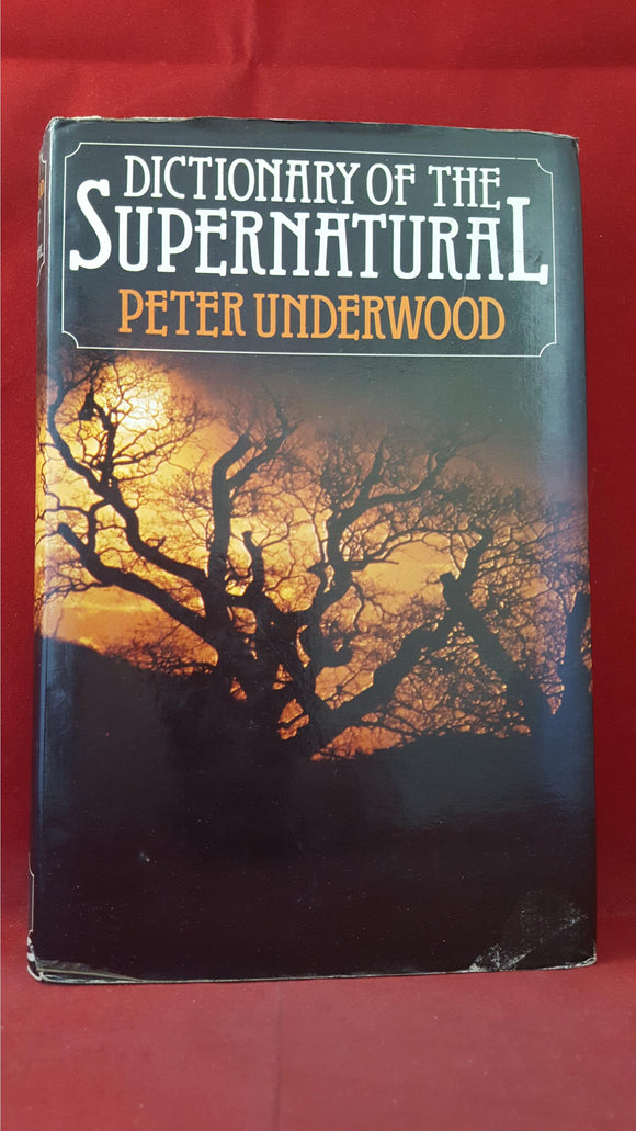 Peter Underwood - Dictionary Of The Supernatural, Harrap, 1978, First Edition