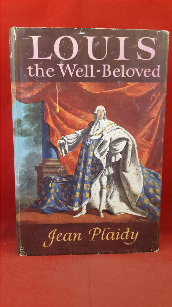 Jean Plaidy - Louis The Well-Beloved, Robert Hale, 1959, First Edition