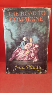 Jean Plaidy - The Road To Compiegne, Robert Hale, 1959, First Edition