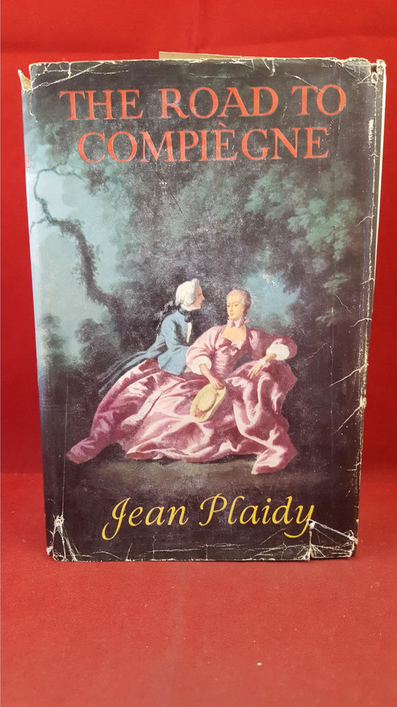 Jean Plaidy - The Road To Compiegne, Robert Hale, 1959, First Edition