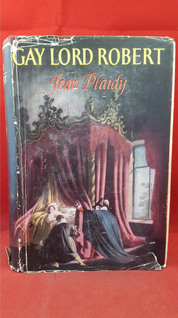 Jean Plaidy - Gay Lord Robert, Robert Hale, 1955, First Edition