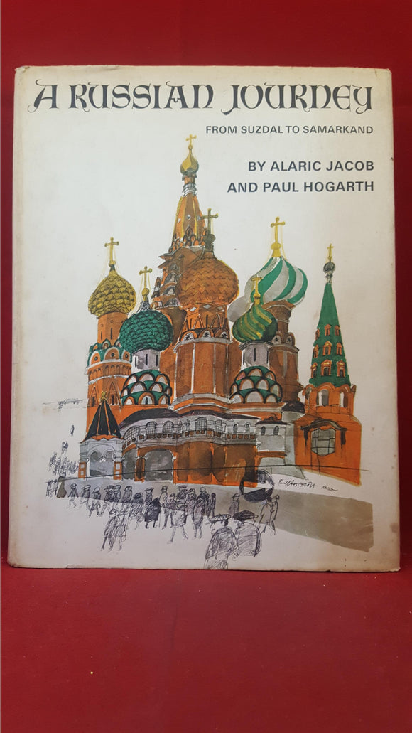 Alaric Jacob & Paul Hogarth, A Russian Journey From Suzdal to Samarkand, Cassell, 1969