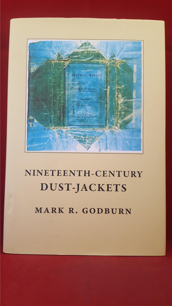 Mark R Godburn - Nineteenth-Century Dust-Jackets, Oak Knoll Press, 2016, Limited