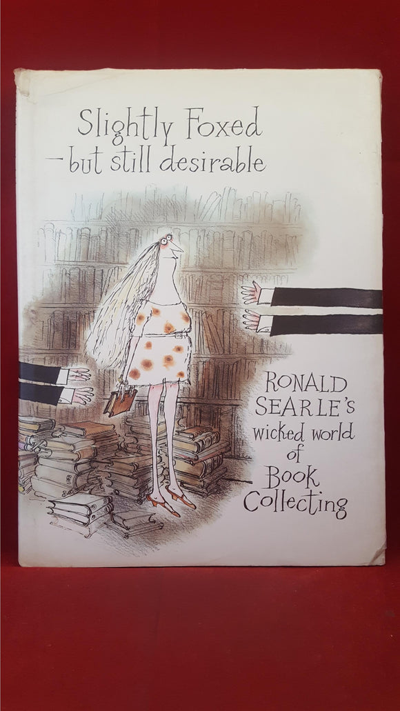 Ronald Searle - Slightly Foxed - but still desirable, Souvenir Press, 1989, First Edition