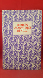 Roger Lancelyn Green - Thirteen Uncanny Tales, J M Dent, 1970
