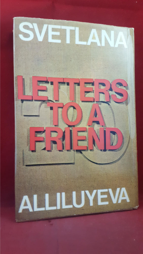 Svetlana Alliluyeva - 20 Letters To A Friend, Hutchinson, 1967, First Edition
