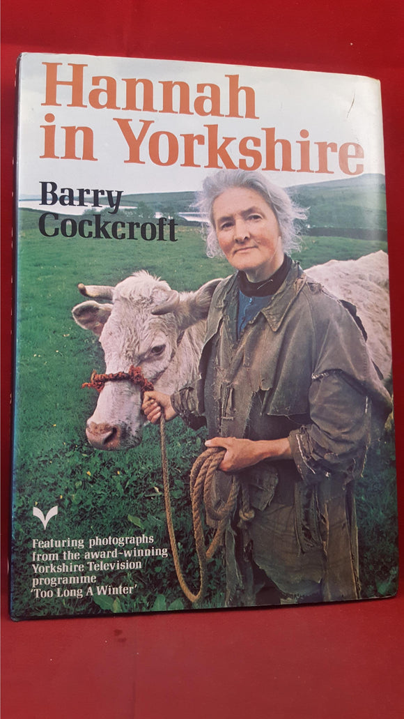 Barry Cockcroft - Hannah in Yorkshire, J M Dent, 1975
