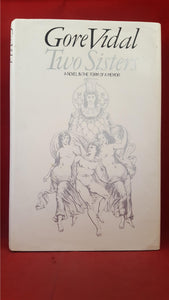 Gore Vidal - Two Sisters, William Heinemann, 1970, First UK Edition
