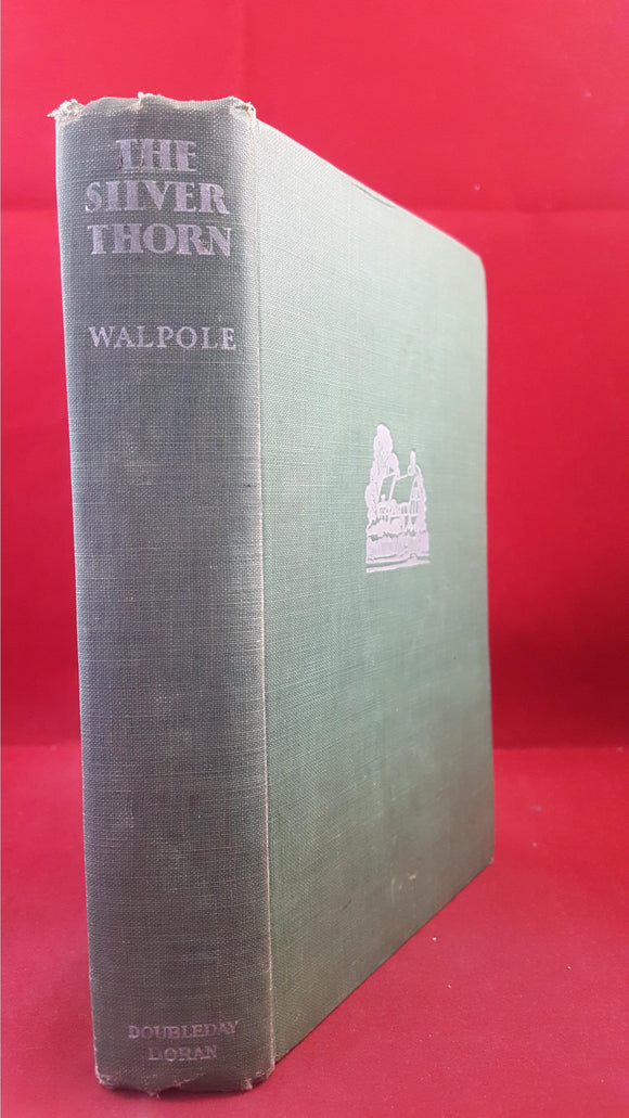 Hugh Walpole - The Silver Thorn A Book Of Stories, Doubleday, 1928, First US Edition