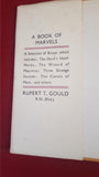 Rupert T Gould - A Book Of Marvels, Methuen, 1937, Signed