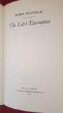 Robin Maugham - The Last Encounter, W H Allen, 1972