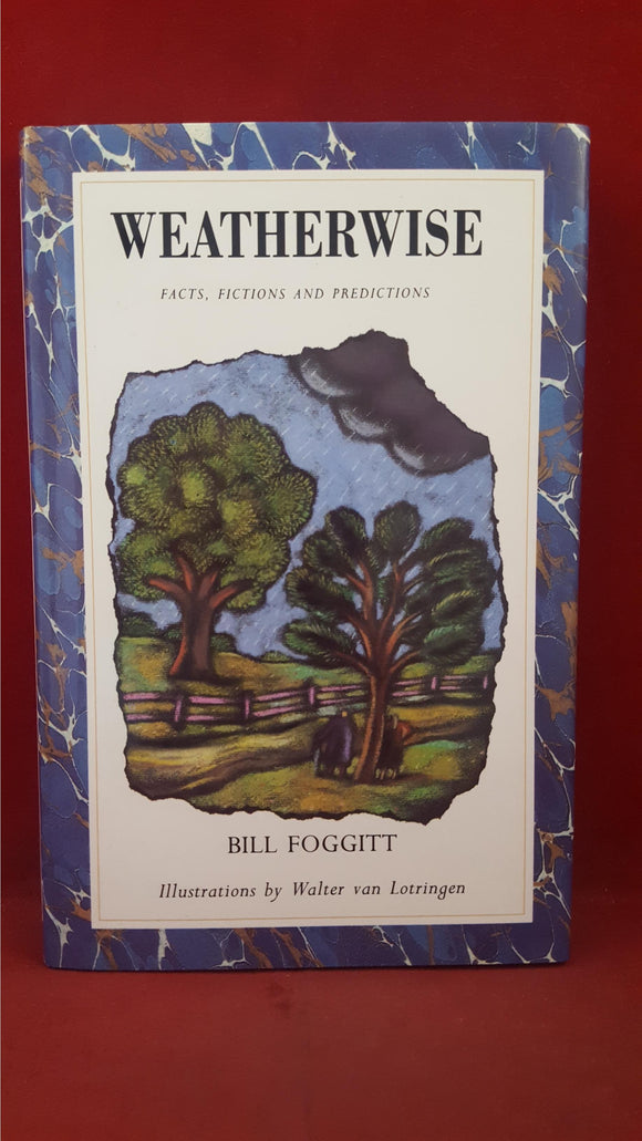 Bill Foggitt - Weatherwise, Pavillion Books, 1992, First GB Edition, Signed