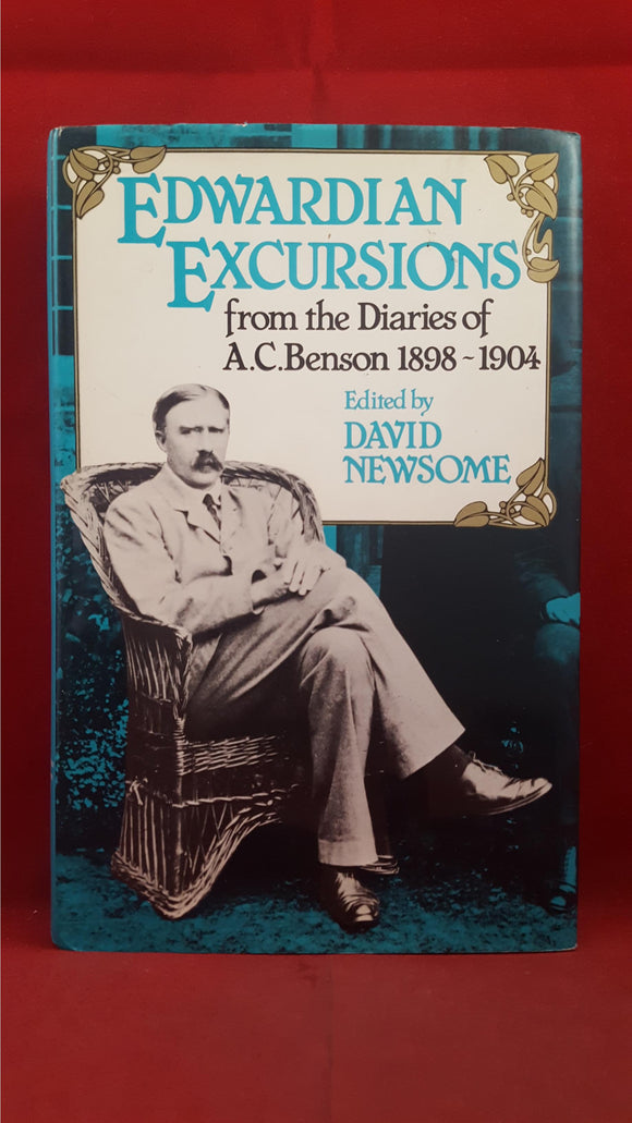 David Newsome - Edwardian Excursions from the Diaries of A C Benson, 1981, 1st Edition