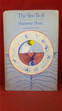 Suzanne Blanc - The Sea Troll, The Crime Club, Doubleday, 1969, First Edition