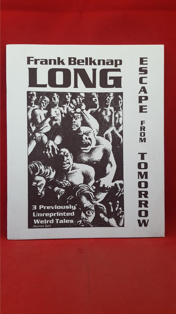 Frank Belknap Long - Escape From Tomorrow, Necronomicon Press, 1995, First Printing