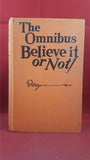 Ripley - The Omnibus Believe it or not! Stanley Paul, no date 193?