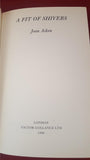 Joan Aiken - A Fit Of Shivers, Victor Gollancz, 1990, First Edition