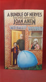 Joan Aiken - A Bundle Of Nerves, Victor Gollancz, 1984