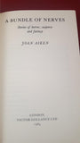 Joan Aiken - A Bundle Of Nerves, Victor Gollancz, 1984
