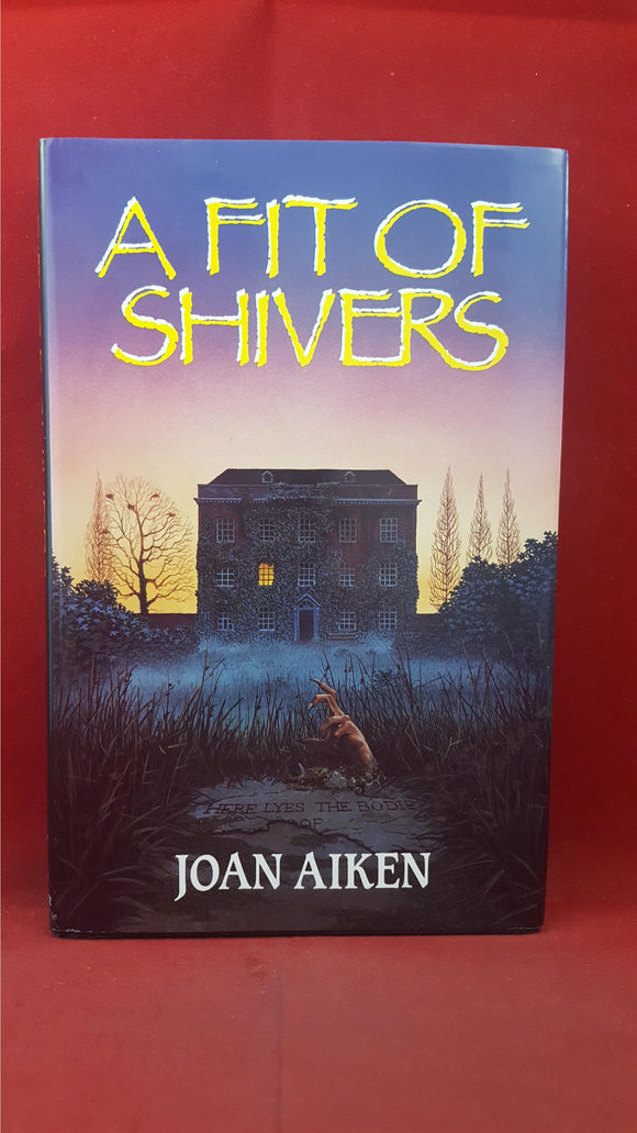 Joan Aiken - A Fit Of Shivers, Victor Gollancz, 1990, First Edition
