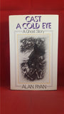 Alan Ryan - Cast A Cold Eye, Weidenfeld & Nicolson, 1985, First GB Edition