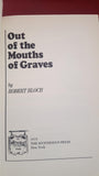 Robert Bloch - Out of the Mouths of Graves, The Mysterious Press, 1979, First Edition
