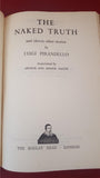 Luigi Pirandello - The Naked Truth, The Bodley Head, 1947