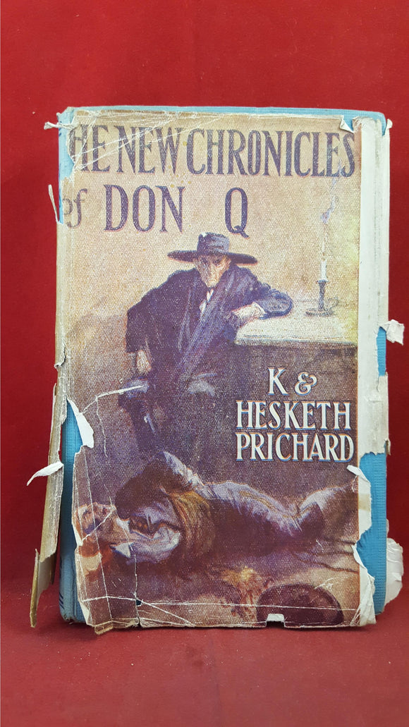 K & Hesketh Prichard - The New Chronicles Of Don Q, T F Unwin, 1918