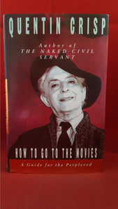 Quentin Crisp - How To Go To The Movies, Hamish Hamilton, 1990, First GB Edition