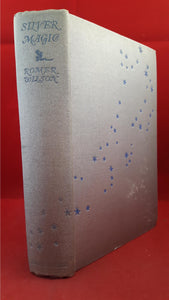 Romer Wilson - Silver Magic, Jonathan Cape, 1929, First Edition