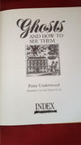Peter Underwood - Ghosts and How to See Them, Index, 1993