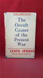 Lewis Spence - The Occult Causes Of The Present War, Rider & Co, 1940?