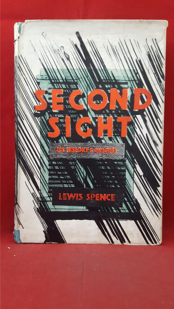 Lewis Spence - Second Sight Its History & Origins, Rider & Company, 1951