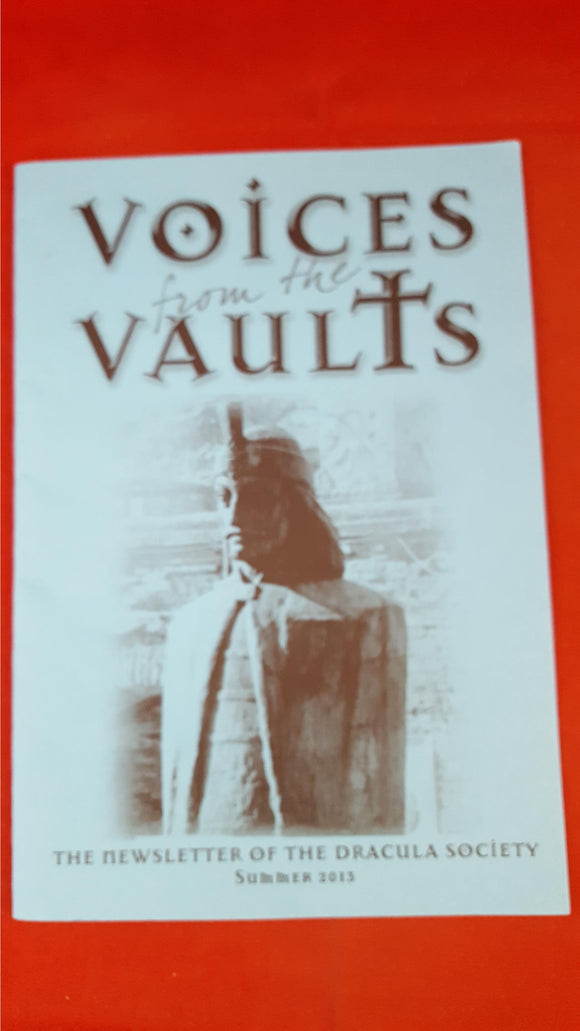 Voices from the Vaults - The Newsletter Of The Dracula Society, Summer 2013