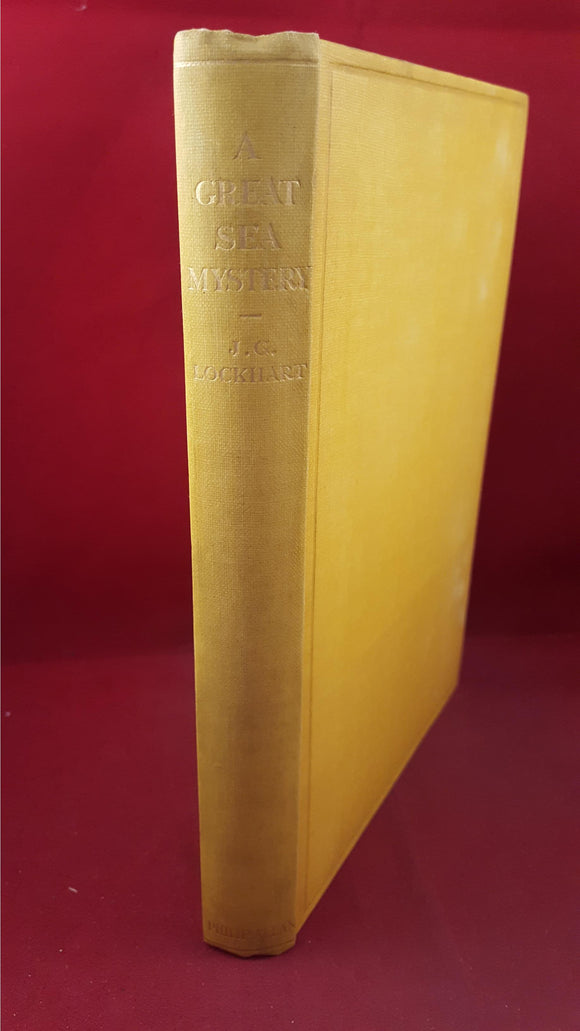 J G Lockhart - A Great Sea Mystery, Philip Allan & Co, 1927, First Edition