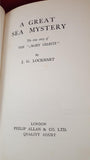 J G Lockhart - A Great Sea Mystery, Philip Allan & Co, 1927, First Edition