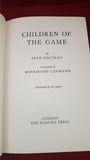 Jean Cocteau - Children Of The Game, The Harvill Press, 1955