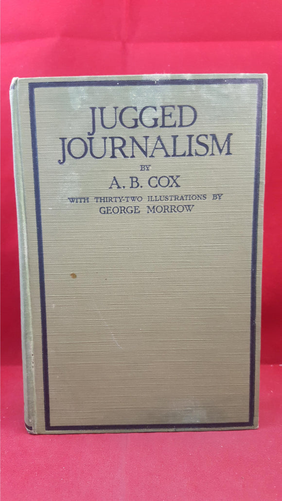 A B Cox - Jugged Journalism, Herbert Jenkins, 1925, First Edition