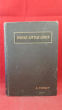 E Nesbit - These Little Ones, George Allen, 1909, First Edition