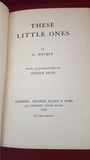 E Nesbit - These Little Ones, George Allen, 1909, First Edition